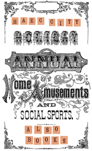The Holiday Annual of Home Amusements and Social Sports