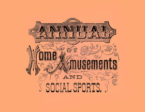 Annual of Home Amusements and Social Sports