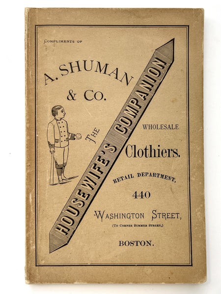 The Housewife's Companion: Presented with the Compliments of A. Shuman & Co., Wholesale and Retail Boys' Clothiers, 440 Washington Street, Boston.