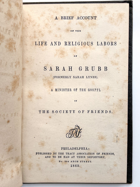 A Brief Account of the Life and Religious Labors of Sarah Grubb (formerly Sarah Lynes). A Minister of the Gospel in the Society of Friends