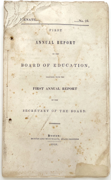 First Annual Report of the Board of Education, First Annual Report of the Secretary of the Board (Senate No. 26) [with] ...On the Subject of School Houses, Supplementary (No. 80, 1838)