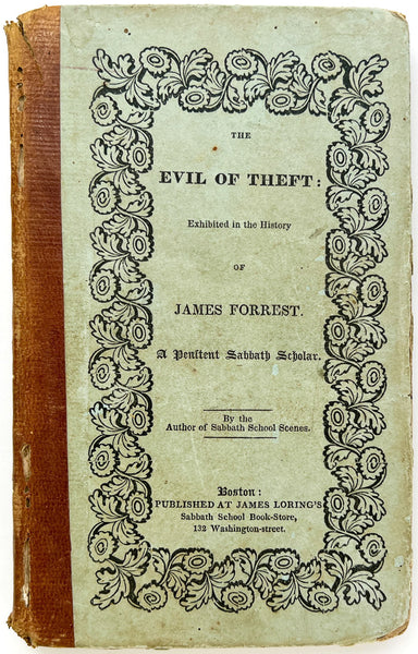 The Evil of Theft: Exhibited in the History of James Forrest, a Penitent Sabbath Scholar