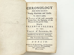 Chronology made familiar and easy to Young Gentlemen and Ladies... Being the seventh volume of the Circle of Sciences, &c.