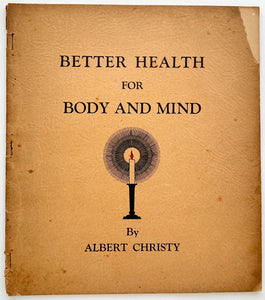 Better Health for Body and Mind: A Home Study Course of Practical Life Science in Twelve Lessons