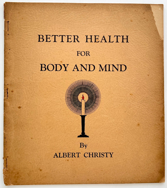 Better Health for Body and Mind: A Home Study Course of Practical Life Science in Twelve Lessons