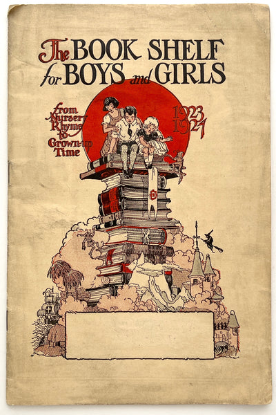 The Book Shelf for Boys & Girls, from Nursery Rhyme to Grown-Up Time. 1923-1924.