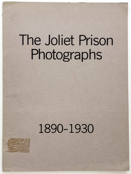 The Joliet Prison Photographs, 1890-1930
