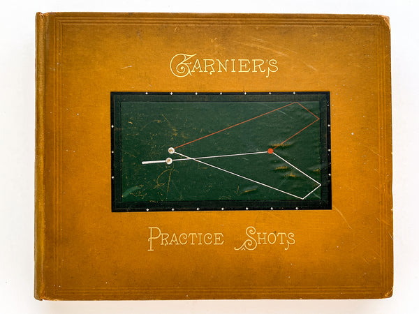 Scientific Billiards. Garnier's Practice Shots, with hints to Amateurs