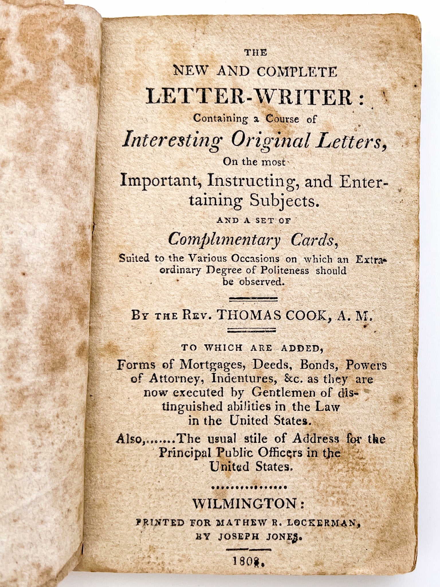 The New and Complete Letter-Writer: Containing a Course of Interesting Original Letters, on the Most Important, Instructing, and Entertaining Subjects. And a Set of Complimentary Cards...