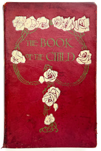 The Book of the Child; An attempt to set down what is in the mind of children