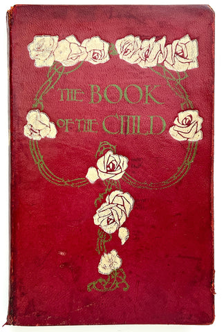 The Book of the Child; An attempt to set down what is in the mind of children