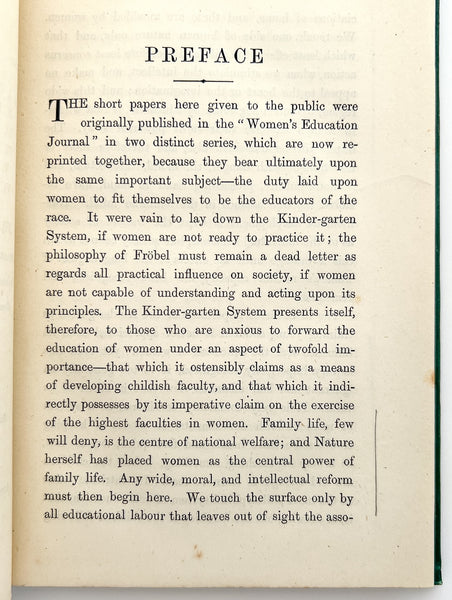The Kinder-garten: Principles of Froebel's System and their bearing on the education of women; also, remarks on the higher education of women