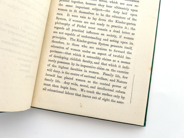 The Kinder-garten: Principles of Froebel's System and their bearing on the education of women; also, remarks on the higher education of women