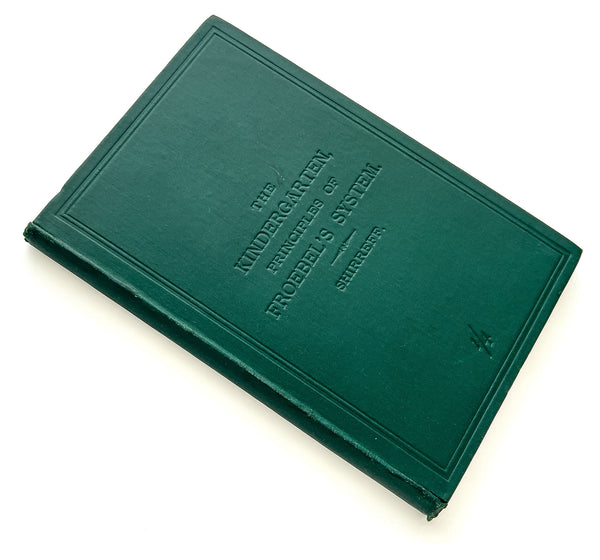 The Kinder-garten: Principles of Froebel's System and their bearing on the education of women; also, remarks on the higher education of women