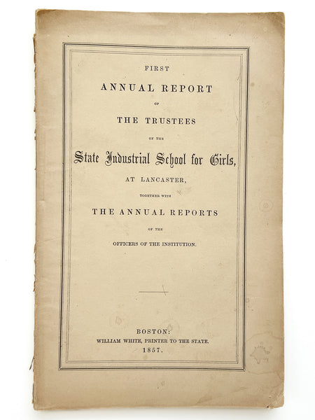 First Annual Report of the Trustees of the State Industrial School for Girls at Lancaster