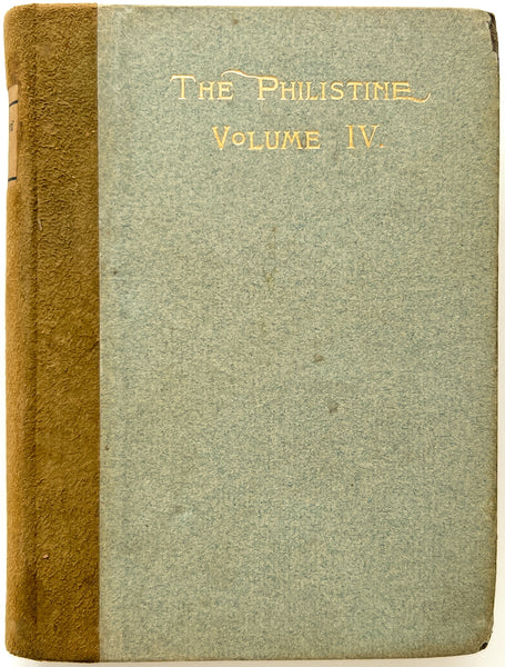 The Philistine: A Periodical of Protest. Volume IV, Numbers 1-6 (1896-1897)