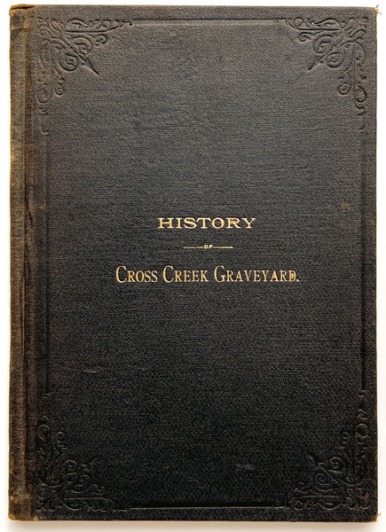 History of the Graveyard Connected With Cross Creek Presbyterian Church