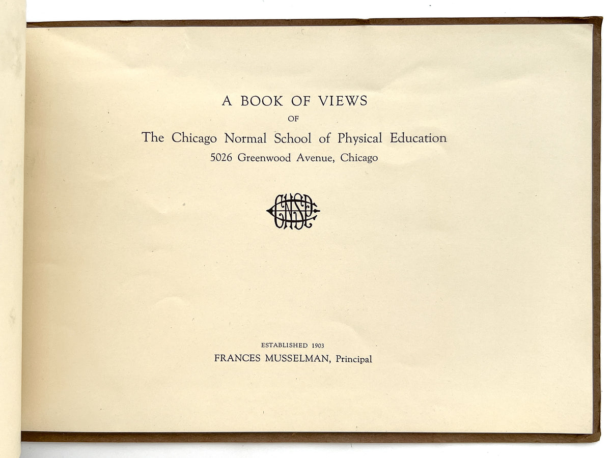 A Book of Views of The Chicago Normal School of Physical Education, 50 ...