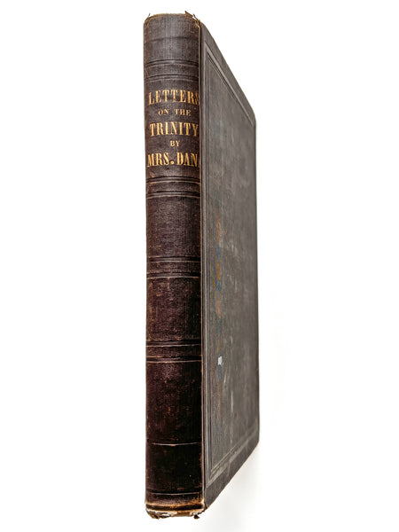 Letters Addressed to Relatives and Friends Chiefly in Reply to Arguments in Support of the Doctrine of the Trinity