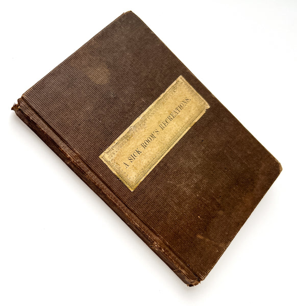 Aegri Somnia. Recreations of a Sick Room.