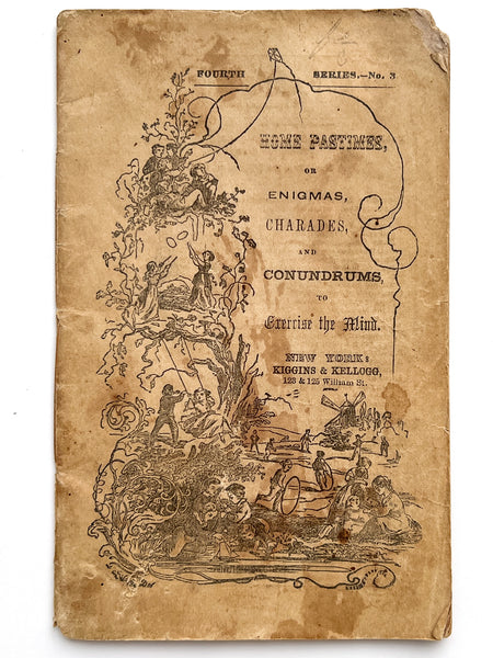 Home Pastimes; or Agreeable Exercises for the Mind, consisting of Enigmas, Charades Conundrums, etc