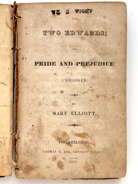 The Two Edwards; Or, Pride and Prejudice Unmasked.