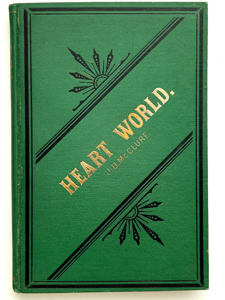 Heart World; or, Interesting Incidents of Courtship, Love and Marriage