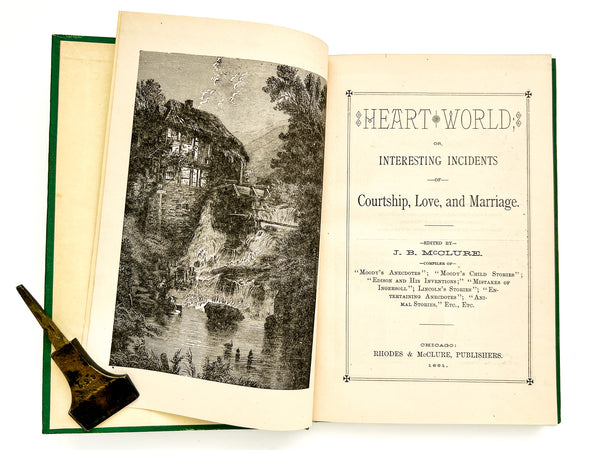 Heart World; or, Interesting Incidents of Courtship, Love and Marriage