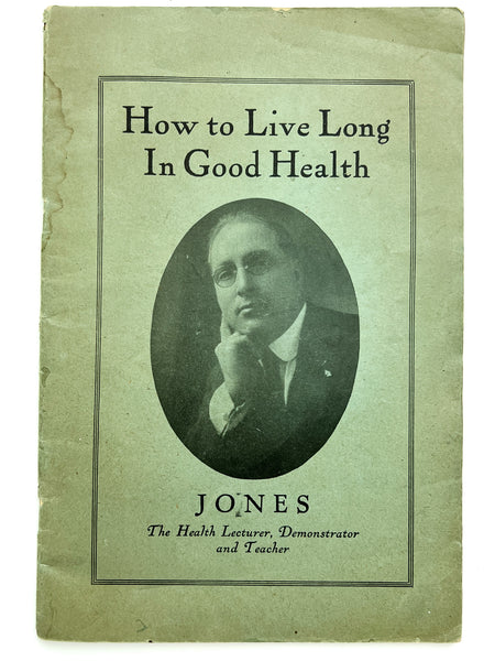 How to Live Long in Good Health: Jones, The Health Lecturer, Demonstrator and Teacher (cover)