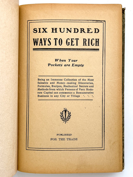 Six Hundred [600] Ways to Get Rich When Your Pockets are Empty...