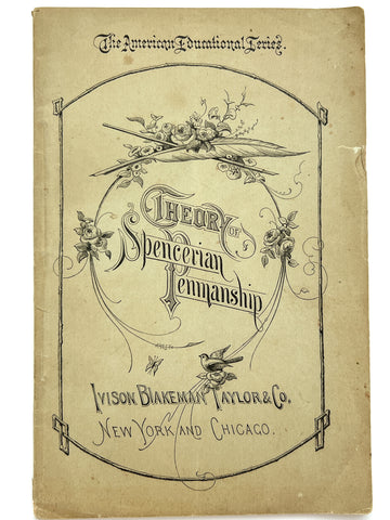 Theory of Spencerian Penmanship for Schools and Private Learners: Developed by questions and answers, with practical illustrations, designed to be studied by pupils in connection with the use of Spencerian copy-books (American Educational Series)