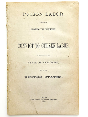 Prison Labor: With tables showing the proportion of convict to citizen labor, in the prisons of the state of New York, and of the United States