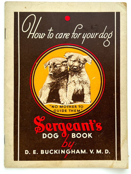 How to care for your dog: Sergeant's dog book (cover title)