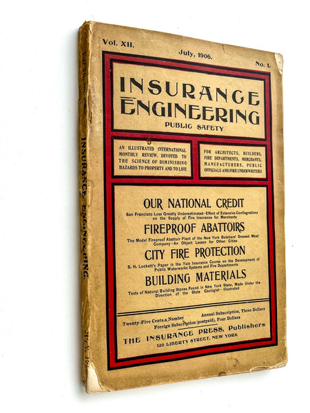 Insurance Engineering Vol. XII, No. 1, July 1906 [San Francisco disaster]