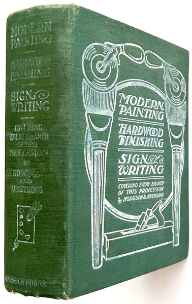 Modern Painting, Hardwood Finishing and Sign Writing (Modern Painter's Cyclopedia)