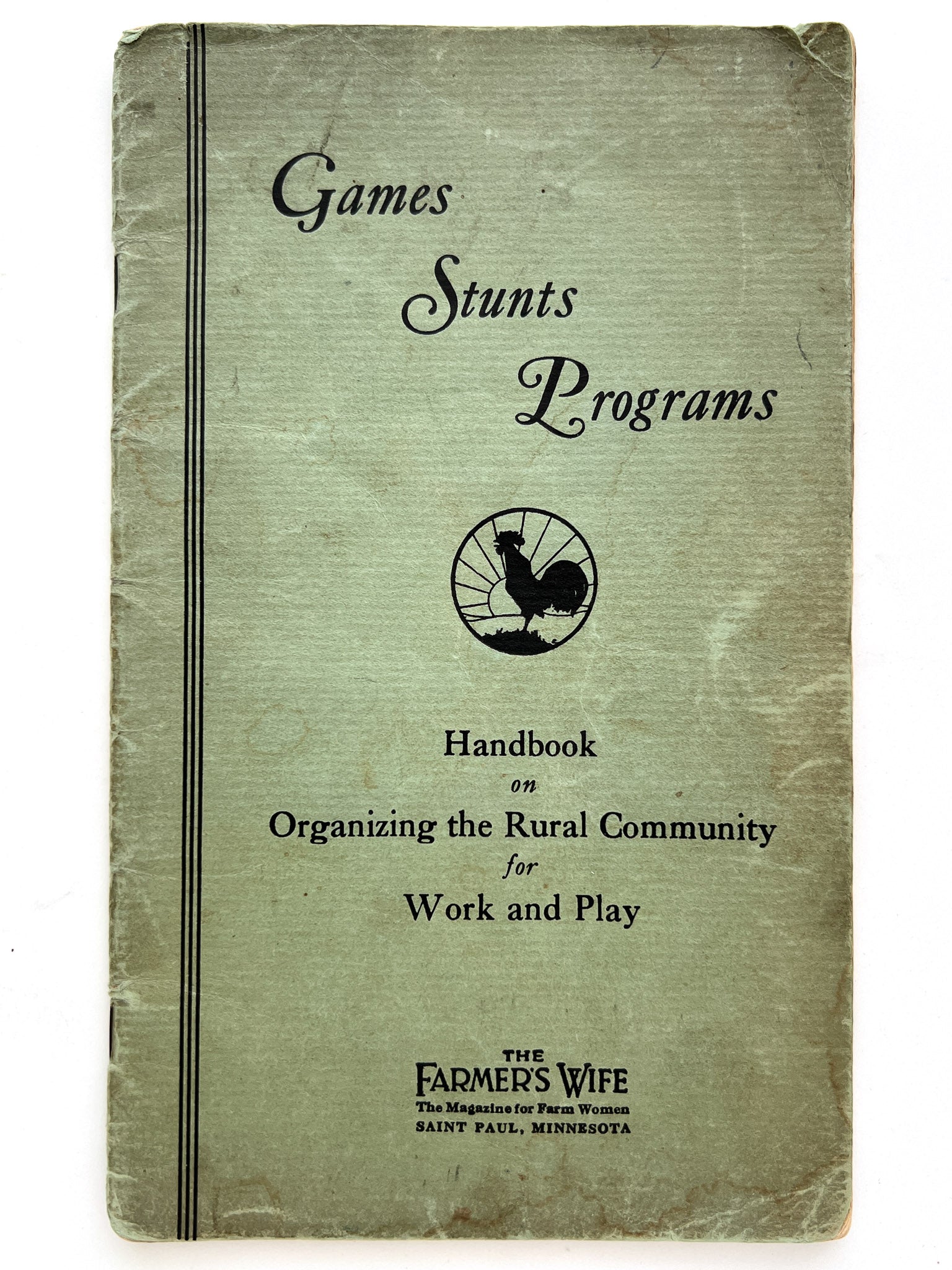 Games, Stunts, Programs: Suggestions for Rural Leaders and Home Entertainment (cover title: Handbook on Organizing in the Rural Community for Work and Play)