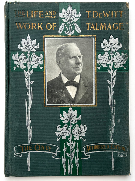 T. DeWitt Talmage: His Life and Work, Biographical edition.