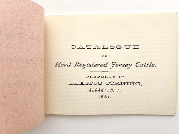 Catalogue of Herd Registered Jersey Cattle. Property of Erastus Corning, Albany N.Y. 1881