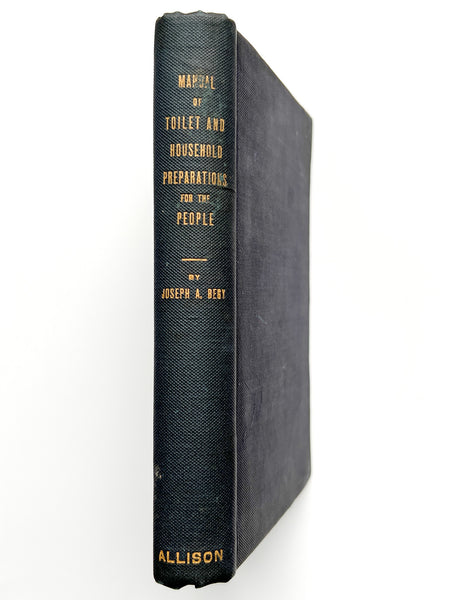 Practical Hand-Book of Toilet Preparations and their Uses. Also recipes for the household...