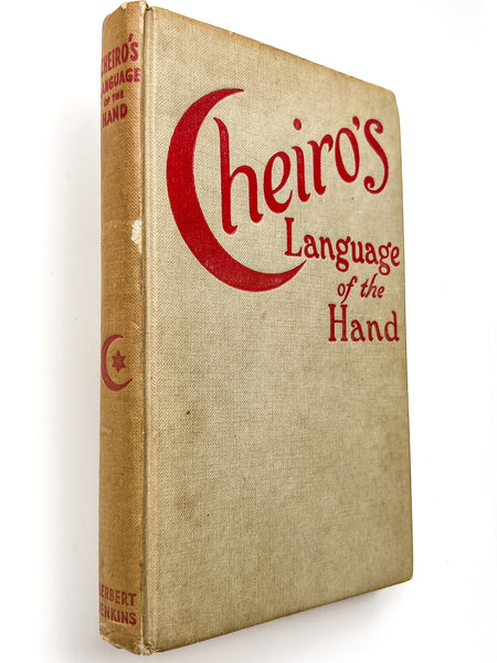 Cheiro's Language of The Hand: A complete practical work on the sciences of cheirognomy and cheiromancy, containing the system and experience of Cheiro.