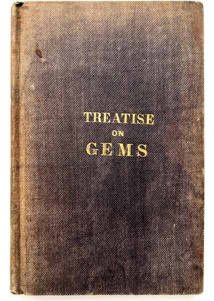 A Treatise on Gems, in Reference to Their Practical and Scientific Value.