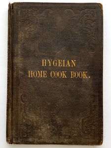 The Hygeian Home Cook-Book; or, Healthful and Palatable Food Without Condiments