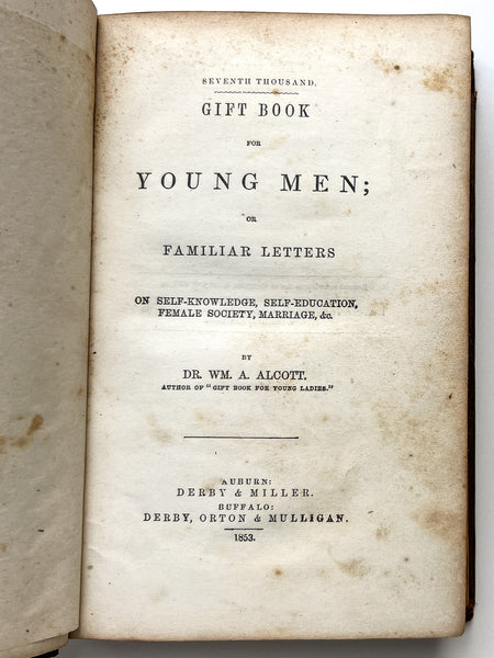 Gift Book For Young Men; or Familiar Letters on Self-Knowledge, Self-Education, Female Society, Marriage &c.