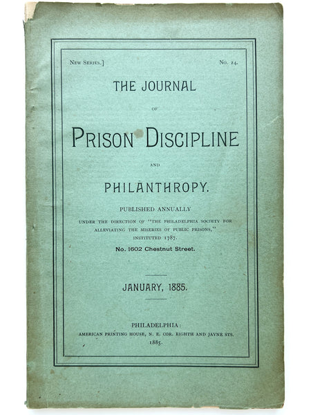 The Journal of Prison Discipline and Philanthropy. New Series, No. 24. January, 1885.
