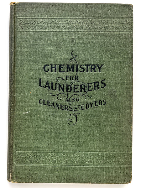 Chemistry for Launderers, also for Cleaners and Dyers