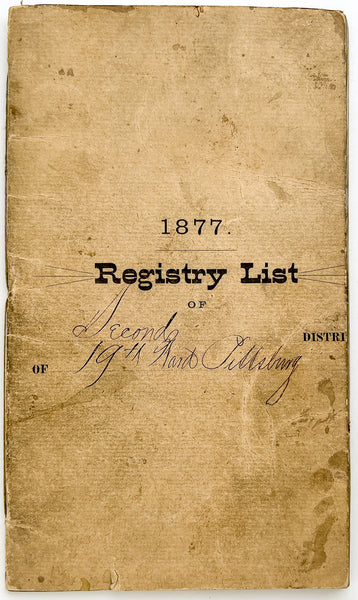 1877 Registry List of Second District of 19th Ward Pittsburg  / Commonplace Book