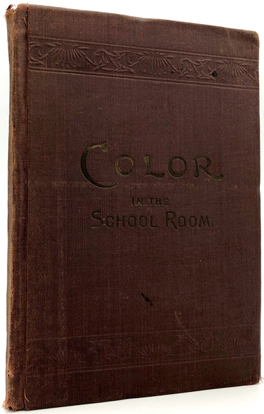 Color in the School-Room. A Manual for Teachers.