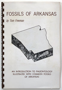 Fossils of Arkansas: An Introduction to Paleontology Illustrated With Common Fossils of Arkansas (with map)