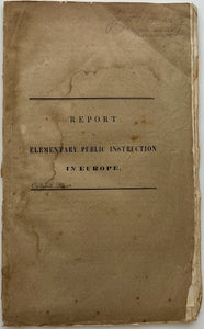 Report on Elementary Public Instruction in Europe, Made to the Thirty-Sixth General Assembly of the State of Ohio. December 19, 1837 (House, No. 64)