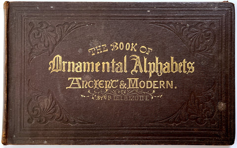 The Book of Ornamental Alphabets, Ancient and Modern